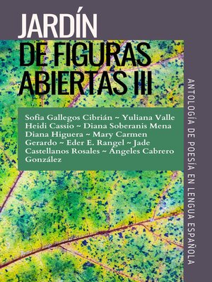 cover image of Jardín de figuras abiertas III. Antología de poesía en lengua española, de Varios Autores